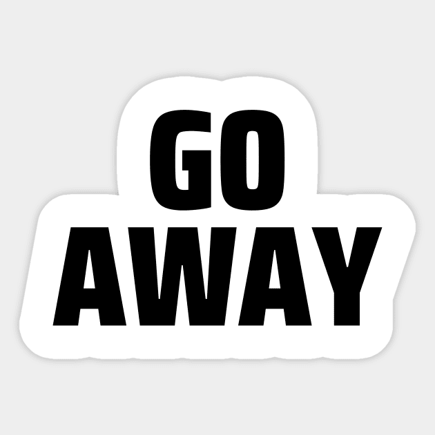 Go away Sticker by Word and Saying